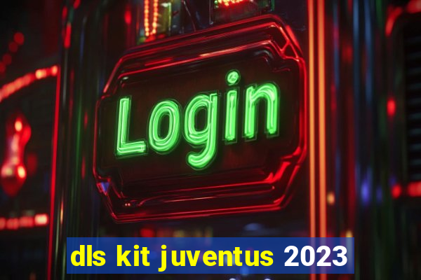 dls kit juventus 2023